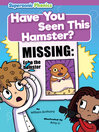 Cover image for Have You Seen This Hamster?